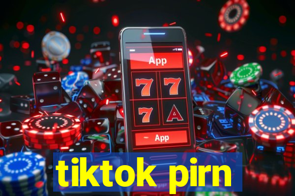 tiktok pirn